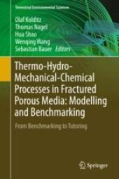 book  Thermo-Hydro-Mechanical-Chemical Processes in Fractured Porous Media: Modelling and Benchmarking: From Benchmarking to Tutoring