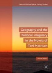 book Geography and the Political Imaginary in the Novels of Toni Morrison