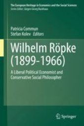 book  Wilhelm Röpke (1899–1966): A Liberal Political Economist and Conservative Social Philosopher