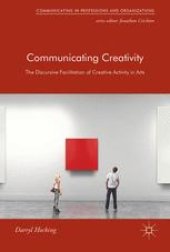 book  Communicating Creativity: The Discursive Facilitation of Creative Activity in Arts