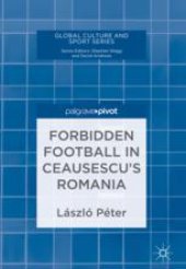 book Forbidden Football in Ceausescu’s Romania