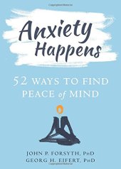 book Anxiety Happens: 52 Ways to Find Peace of Mind