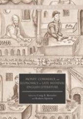 book Money, Commerce, and Economics in Late Medieval English Literature