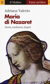 book Maria di Nazaret. Storia, tradizioni, dogmi