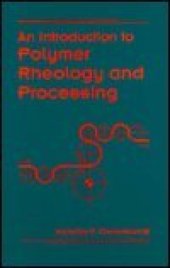 book An introduction to polymer rheology and processing