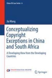 book  Conceptualizing Copyright Exceptions in China and South Africa: A Developing View from the Developing Countries