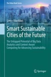 book  Smart Sustainable Cities of the Future: The Untapped Potential of Big Data Analytics and Context–Aware Computing for Advancing Sustainability