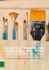 book  Practical Wisdom and Democratic Education: Phronesis, Art and Non-traditional Students