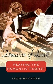 book Dreams of Love: Playing the Romantic Pianist