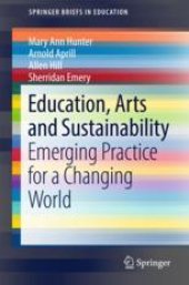 book  Education, Arts and Sustainability: Emerging Practice for a Changing World