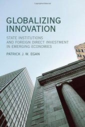 book Globalizing Innovation: State Institutions and Foreign Direct Investment in Emerging Economies