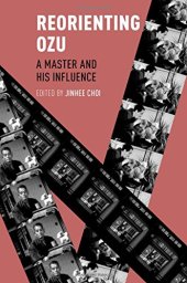 book Reorienting Ozu: A Master and His Influence