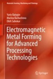 book  Electromagnetic Metal Forming for Advanced Processing Technologies