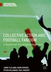 book Collective Action and Football Fandom: A Relational Sociological Approach