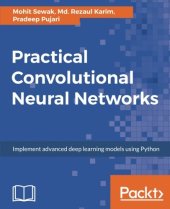 book Practical Convolutional Neural Networks: Implement advanced deep learning models using Python