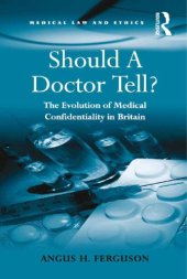 book Should A Doctor Tell? The Evolution of Medical Confidentiality in Britain