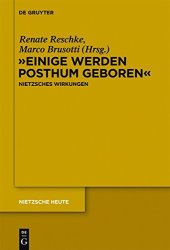 book "Einige Werden Posthum Geboren": Friedrich Nietzsches Wirkungen