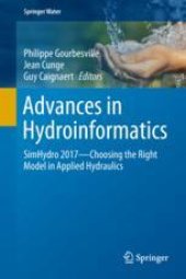 book  Advances in Hydroinformatics : SimHydro 2017 - Choosing The Right Model in Applied Hydraulics