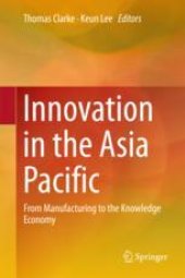 book  Innovation in the Asia Pacific: From Manufacturing to the Knowledge Economy