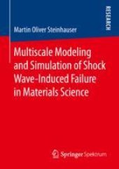 book  Multiscale Modeling and Simulation of Shock Wave-Induced Failure in Materials Science