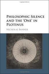 book Philosophic Silence and the ’One’ in Plotinus