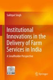 book  Institutional Innovations in the Delivery of Farm Services in India: A Smallholder Perspective