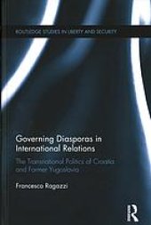 book Governing Diasporas in International Relations The Transnational Politics of Croatia and Former Yugoslavia