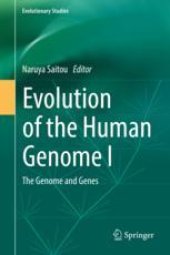 book Evolution of the Human Genome I: The Genome and Genes