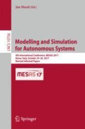 book  Modelling and Simulation for Autonomous Systems: 4th International Conference, MESAS 2017, Rome, Italy, October 24-26, 2017, Revised Selected Papers