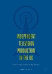 book  Independent Television Production in the UK: From Cottage Industry to Big Business