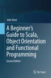 book A Beginner’s Guide to Scala, Object Orientation and Functional Programming