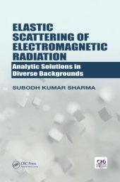 book Elastic Scattering of Electromagnetic Radiation : Analytic Solutions in Diverse Backgrounds