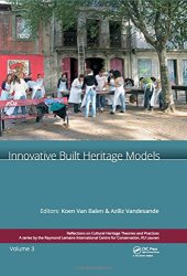 book Innovative Built Heritage Models : Edited contributions to the International Conference on Innovative Built Heritage Models and Preventive Systems (CHANGES 2017), February 6-8, 2017, Leuven, Belgium