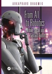 book From AI to Robotics : Mobile, Social, and Sentient Robots