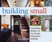 book Building Small: Sustainable Designs for Tiny Houses & Backyard Buildings