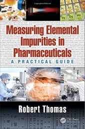 book Measuring elemental impurities in pharmaceuticals : a practical guide