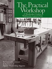 book The Practical Workshop: A Woodworker's Guide to Workbenches, Layout & Tools