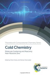 book Cold Chemistry : molecular scattering and reactivity near absolute zero