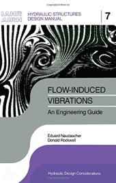 book Flow-induced Vibrations: an Engineering Guide : IAHR Hydraulic Structures Design Manuals 7