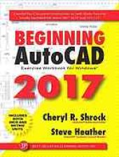 book Beginning AutoCAD 2017 : exercise workbook