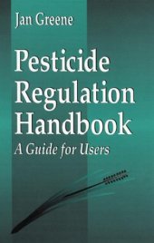 book Pesticide regulation handbook : a guide for users