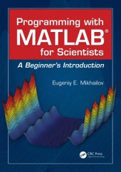 book Programming with MATLAB for Scientists : A Beginner’s Introduction