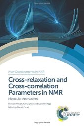 book Cross-relaxation and cross-correlation parameters in NMR : molecular approaches