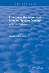 book Low-Level Radiation and Immune System Damage: An Atomic Era Legacy