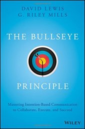 book The Bullseye Principle: Mastering Intention-Based Communication to Collaborate, Execute, and Succeed