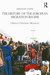 book The History of the European Migration Regime: Germany’s Strategic Hegemony