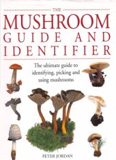 book The Mushroom Guide and Identifier The ultimate guide to identifying, picking and using mushrooms