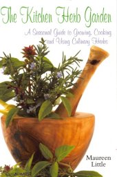 book The Kitchen Herb Garden A Seasonal Guide to Growing, Cooking and Using Culinary Herbs