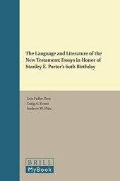 book The Language and Literature of the New Testament: Essays in Honor of Stanley E. Porter’s 60th Birthday