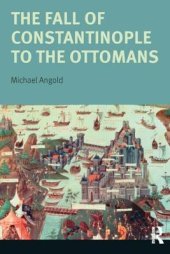 book The Fall of Constantinople to the Ottomans: Context and Consequences